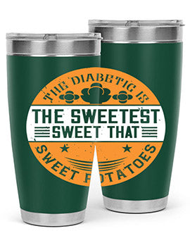 The diabetic is the sweetest sweet that eats sweet potatoes Style 10#- diabetes- Tumbler