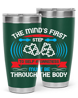 The minds first step to selfawareness must be through the body Style 19#- self awareness- Tumbler