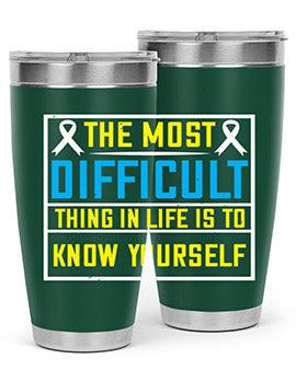 The most difficult thing in life is to know yourself Style 16#- self awareness- Tumbler