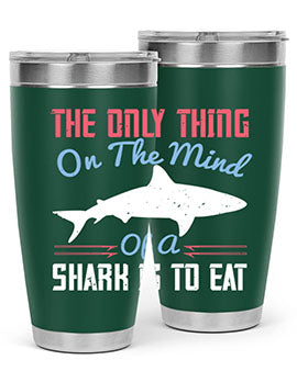 The only thing on the mind of a shark is to eat Style 18#- shark  fish- Tumbler