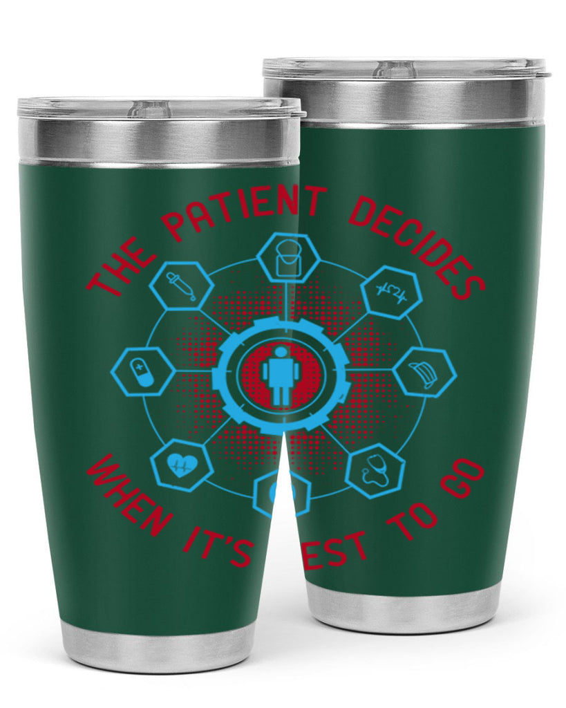 The patient decides when its best to go Style 19#- medical- tumbler