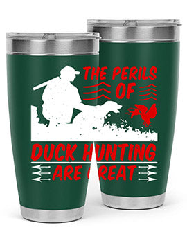 The perils of duck hunting are great Style 14#- duck- Tumbler