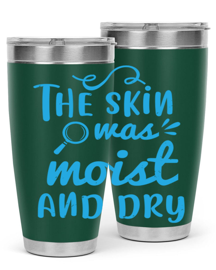 The skin was moist and dry Style 15#- medical- tumbler