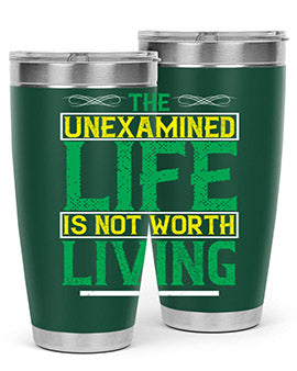 The unexamined life is not worth living Style 15#- self awareness- Tumbler