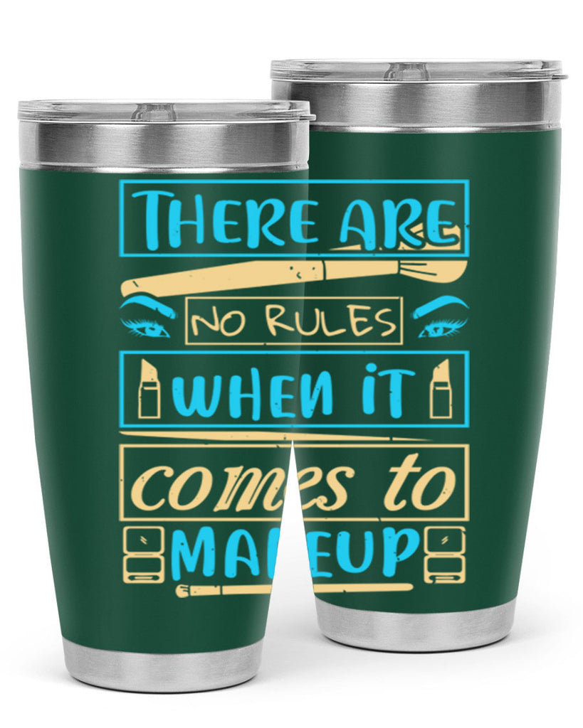 There are no rules when it comes to makeup Style 180#- make up- Tumbler