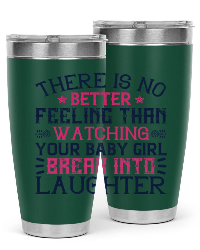There is no better feeling than watching your baby girl break into laughter Style 5#- baby- tumbler