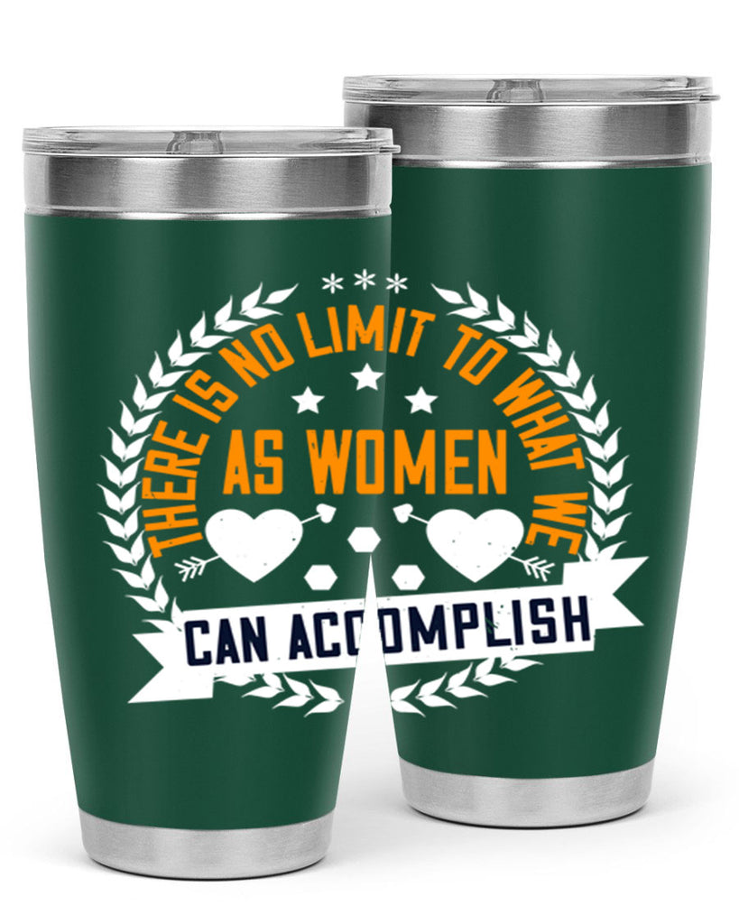 There is no limit to what we as women can accomplish Style 27#- womens day- Tumbler