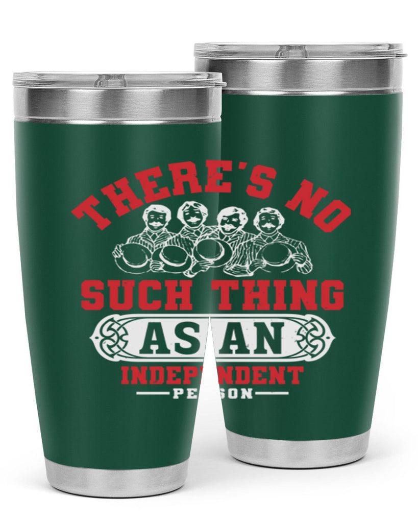 There is no such thing as an independent Style 40#- Fourt Of July- Tumbler
