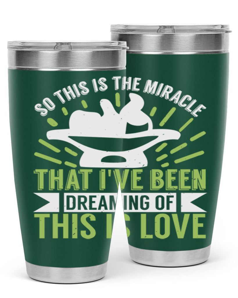 This is the miracle that i have been dreaming of Style 166#- baby- tumbler