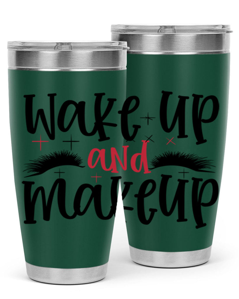 Wake up and makeup design Style 214#- make up- Tumbler