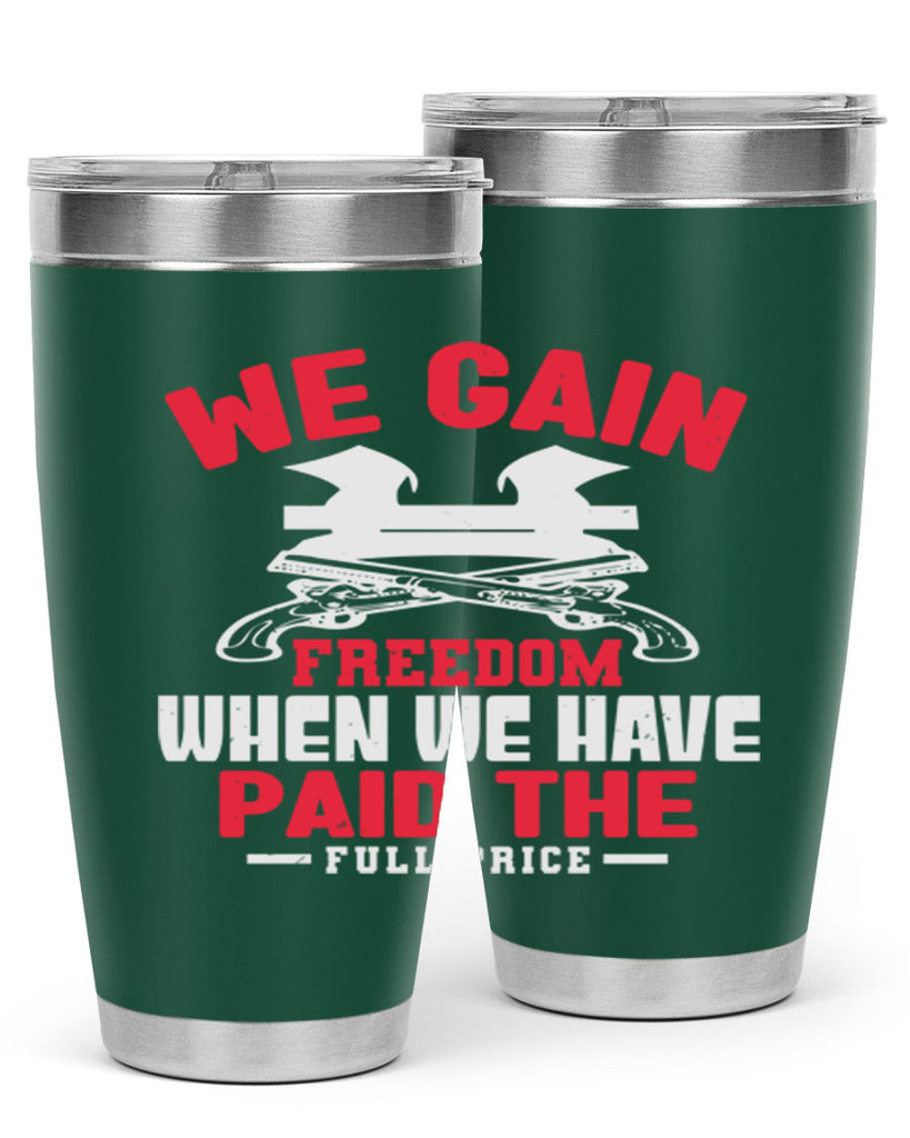We gain freedom Style 55#- Fourt Of July- Tumbler