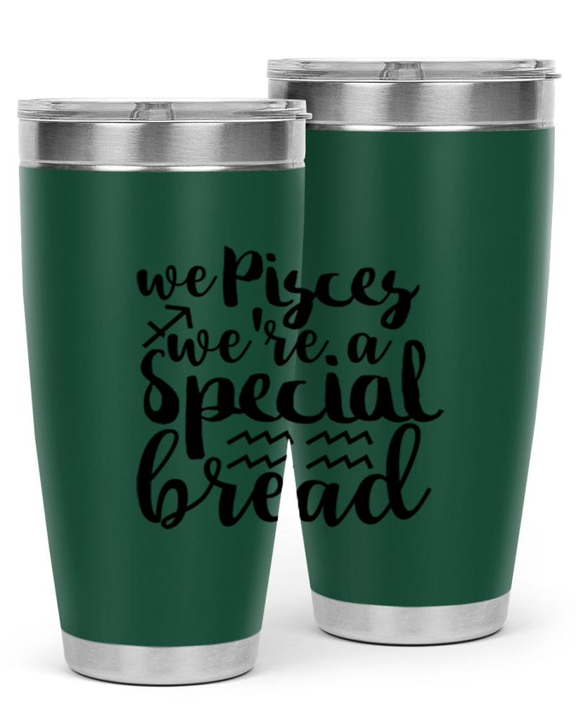 We pisces Were A Special Bread 557#- zodiac- Tumbler