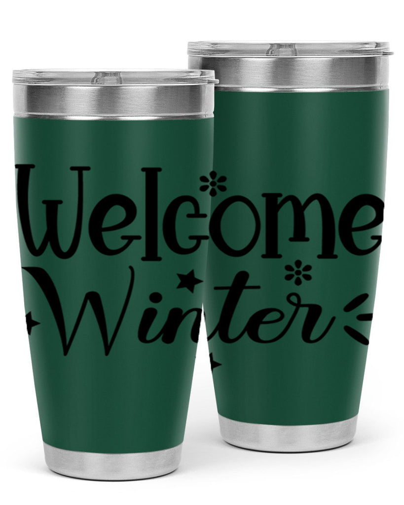 Welcome Winter476#- winter- Tumbler