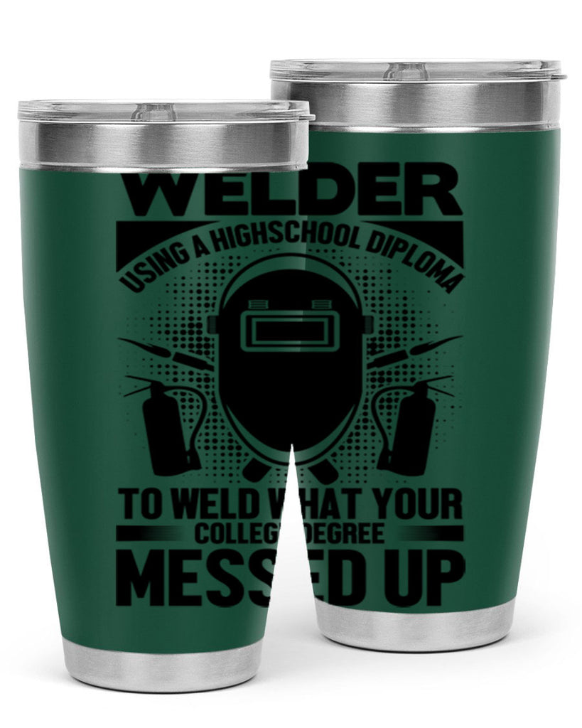 Welder using Style 3#- welder- tumbler