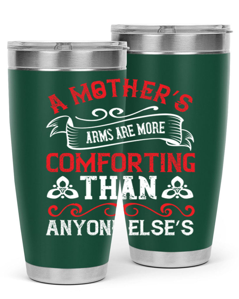 a mother’s arms are more comforting than anyone else’s 233#- mom- Tumbler