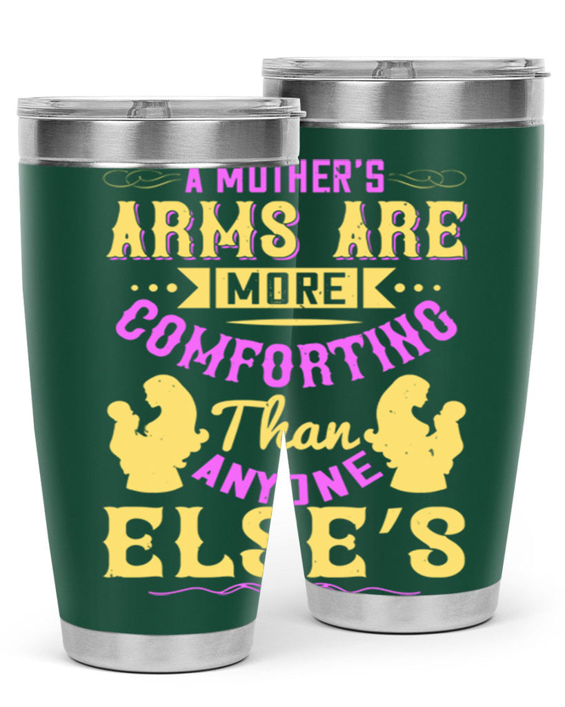 a mother’s arms are more comforting than anyone else’s 235#- mom- Tumbler