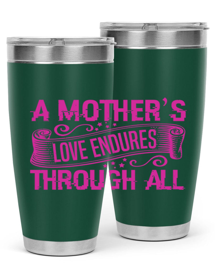 a mothers love endures through all 33#- mothers day- Tumbler