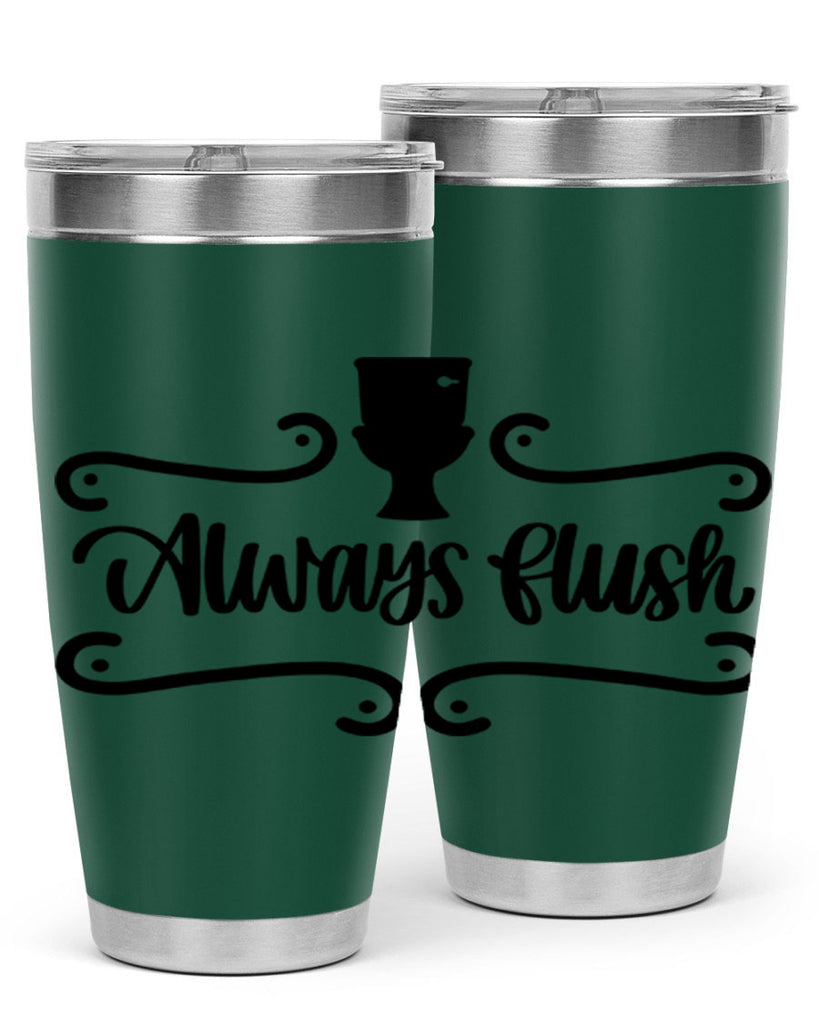 always flush 47#- bathroom- Tumbler