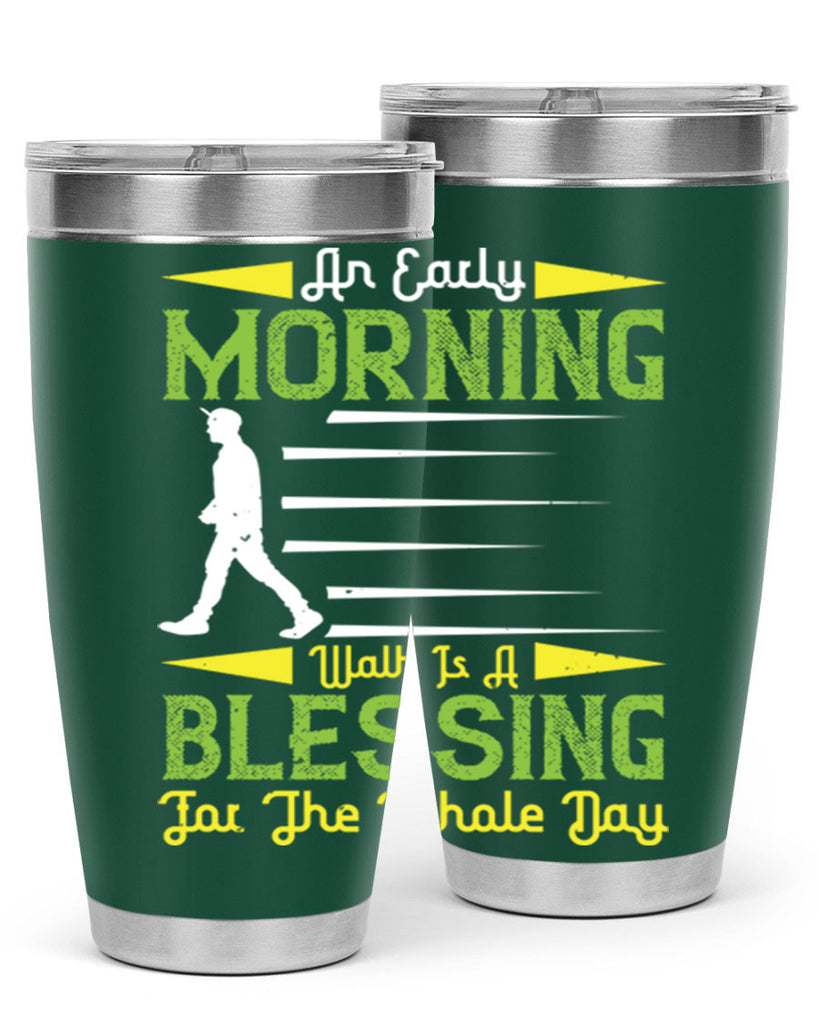 an earlymorning walk is a blessing for the whole day 91#- walking- Tumbler
