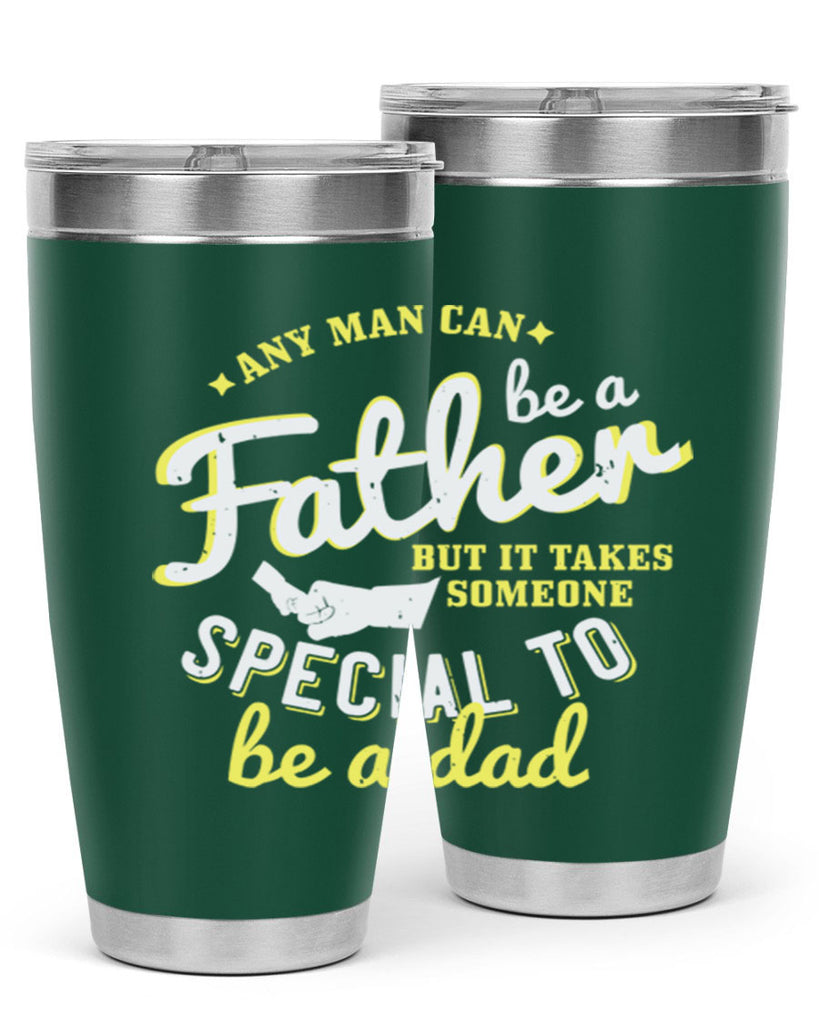 any man can be 257#- fathers day- Tumbler