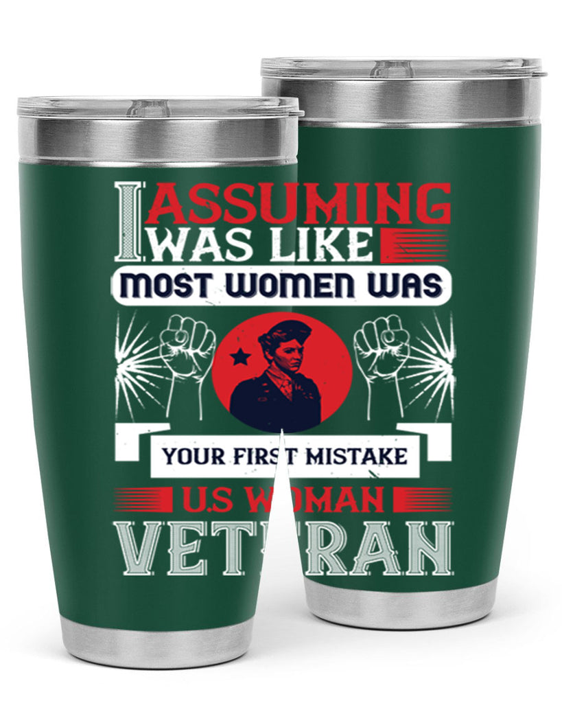 assuming i was like most women was your first misktake us women veteran 72#- Veterns Day- Tumbler