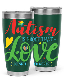 autism is proof that love doesnt i need words Style 7#- autism- Tumbler