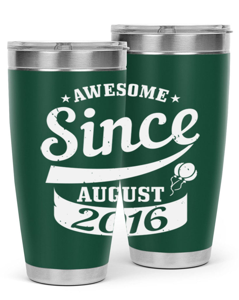 awesome since august Style 11#- birthday- tumbler