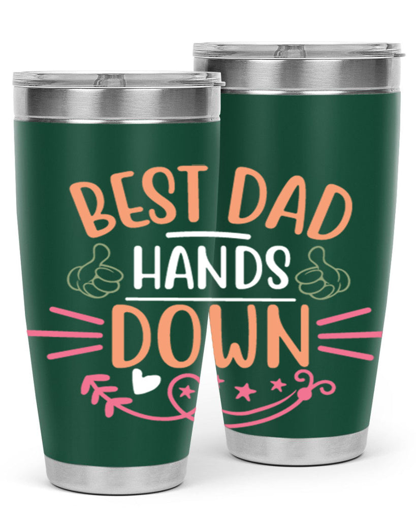 best dad hands down 108#- fathers day- Tumbler