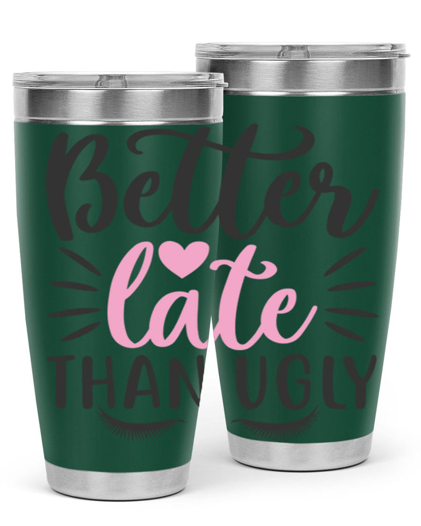 better late than ugly Style 162#- make up- Tumbler