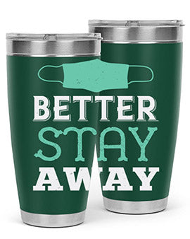 better stay away Style 37#- corona virus- Tumbler