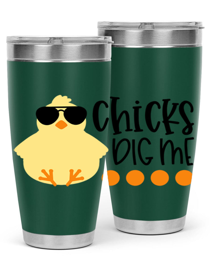 chicks dig me 65#- easter- Tumbler