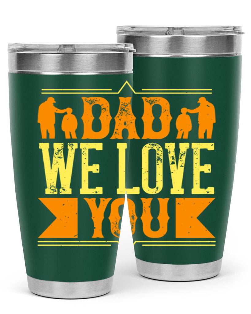 dad we love you 259#- fathers day- Tumbler