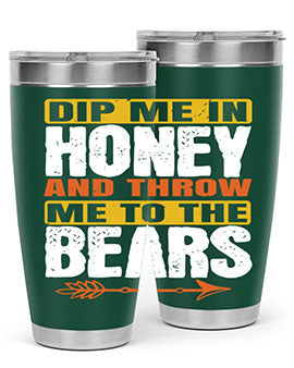 dip me in honey and throw me to the bears 7#- Bears- Tumbler