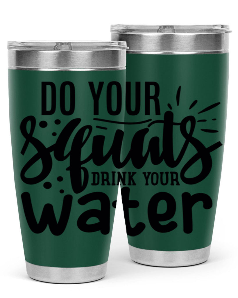 do your squats drink your water 48#- gym- Tumbler