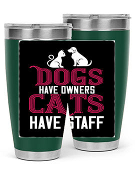 dog have owners cat have stafe Style 45#- cat- Tumbler
