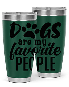 dogs are my favorite people Style 92#- dog- Tumbler