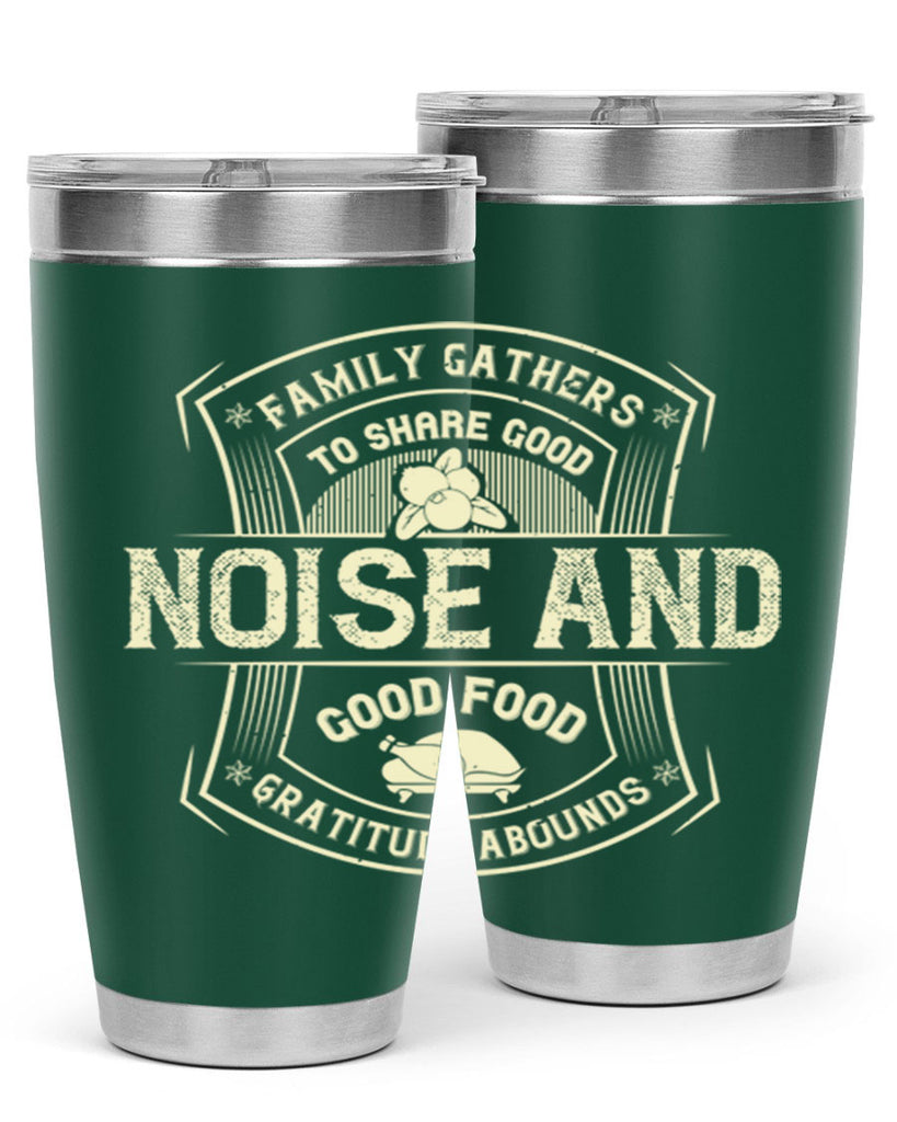 family gathers to share good noise and good food gratitude abounds 48#- thanksgiving- Tumbler