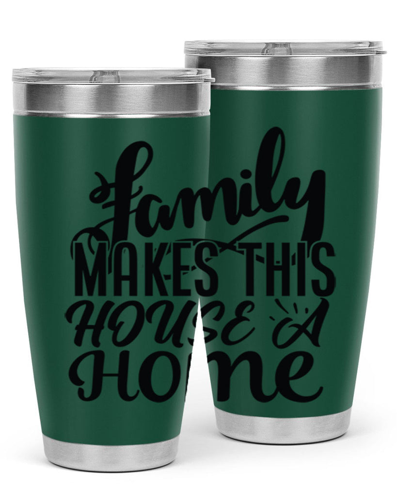 family makes this house a home 35#- family- Tumbler