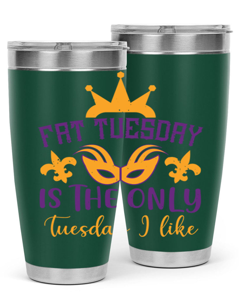 fat tuesday is the only tuesday i like 87#- mardi gras- Tumbler