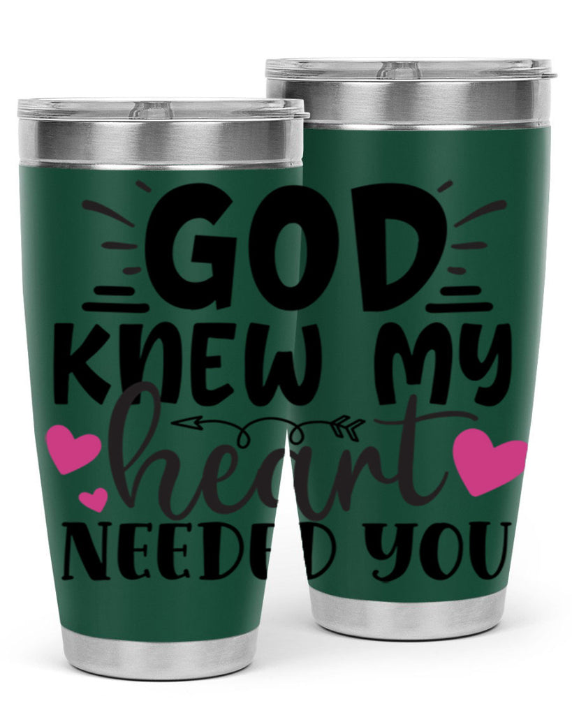 god knew my heart needed you Style 264#- baby- tumbler