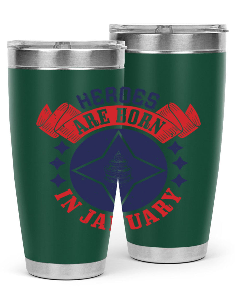 heroes are born in january Style 97#- birthday- tumbler