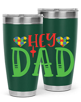 hey dad Style 14#- autism- Tumbler