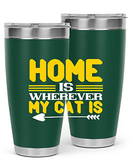 home is wherever my cat is Style 50#- cat- Tumbler