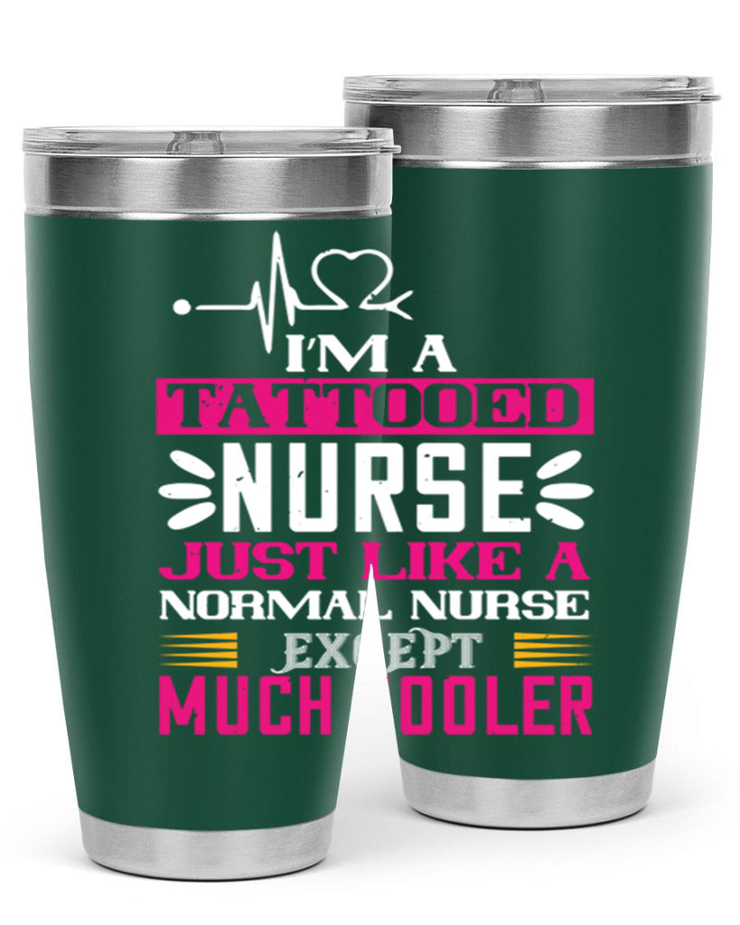 i am tattooed nurse just like a Style 340#- nurse- tumbler