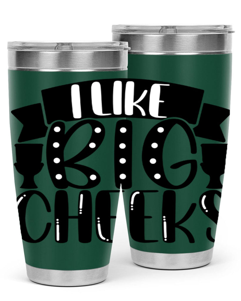 i like big cheeks 29#- bathroom- Tumbler