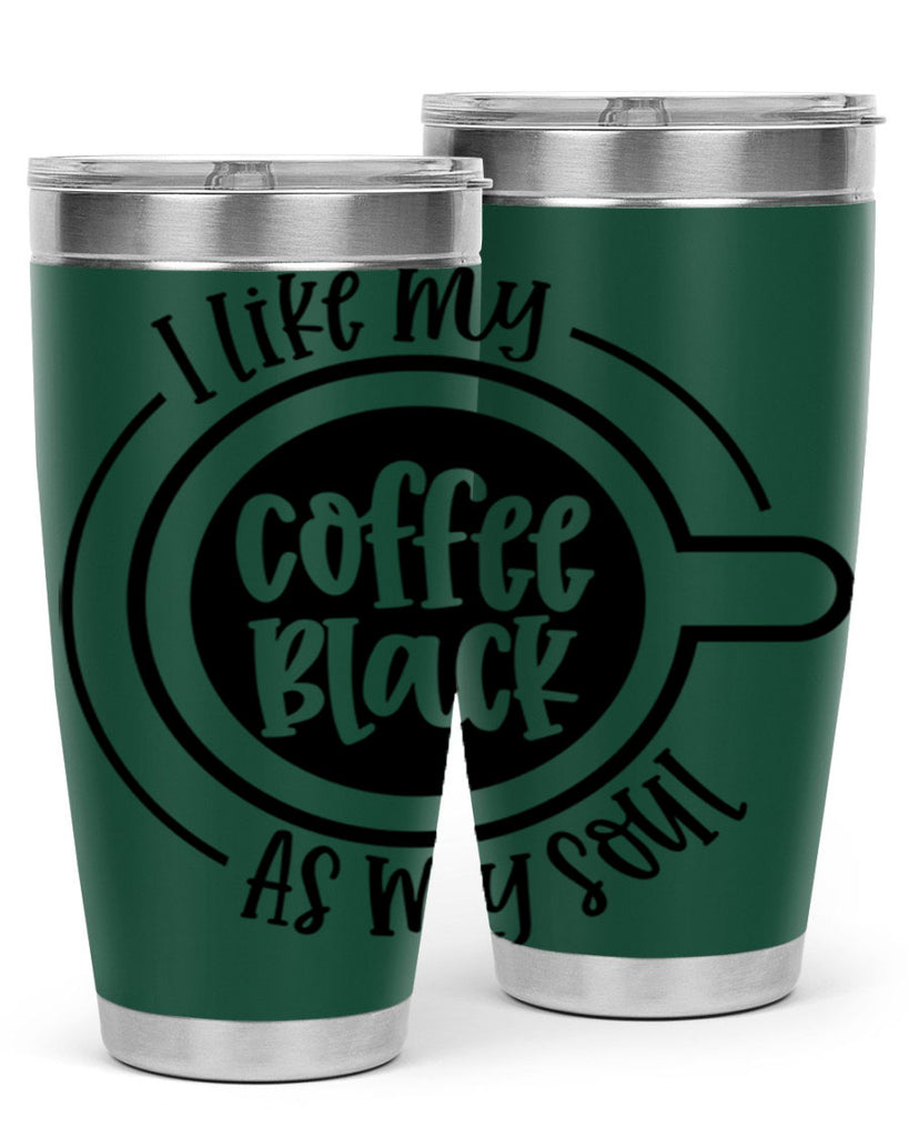 i like my coffee black as my soul 104#- coffee- Tumbler