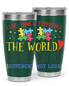i live think experience the world differently different not less Style 20#- autism- Tumbler