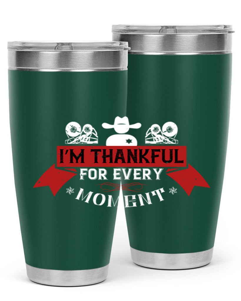 i’m thankful for every moment 24#- thanksgiving- Tumbler