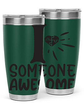 if someone awesome Style 26#- autism- Tumbler