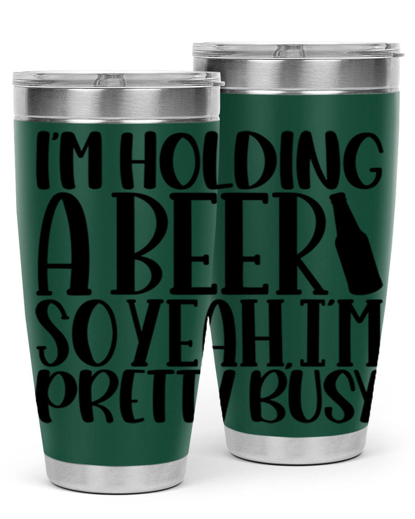 im holding a beer so yeah 32#- beer- Tumbler